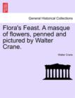 Image for Flora&#39;s Feast. a Masque of Flowers, Penned and Pictured by Walter Crane.