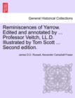 Image for Reminiscences of Yarrow. Edited and Annotated by ... Professor Veitch, LL.D. Illustrated by Tom Scott ... Second Edition.
