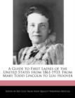 Image for A Guide to First Ladies of the United States from 1861-1933