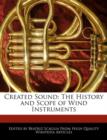 Image for Created Sound : The History and Scope of Wind Instruments