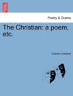 Image for The Christian : A Poem, Etc.