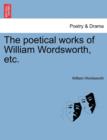 Image for The Poetical Works of William Wordsworth, Etc.