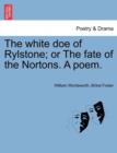 Image for The White Doe of Rylstone; Or the Fate of the Nortons. a Poem.