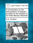 Image for A commentary on the interpretation of statutes