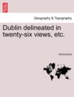 Image for Dublin Delineated in Twenty-Six Views, Etc.
