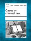 Image for Cases on criminal law.