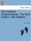Image for The Faithfull Shepherdesse. the Third Edition, with Addition.