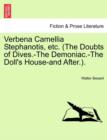 Image for Verbena Camellia Stephanotis, Etc. (the Doubts of Dives.-The Demoniac.-The Doll&#39;s House-And After.).