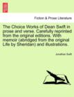 Image for The Choice Works of Dean Swift in prose and verse. Carefully reprinted from the original editions. With memoir (abridged from the original Life by Sheridan) and illustrations.