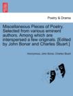 Image for Miscellaneous Pieces of Poetry. Selected from Various Eminent Authors. Among Which Are Interspersed a Few Originals. [Edited by John Bonar and Charles Stuart.]
