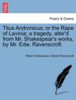 Image for Titus Andronicus; Or the Rape of Lavinia; A Tragedy, Alter&#39;d from Mr. Shakespear&#39;s Works, by Mr. Edw. Ravenscroft.