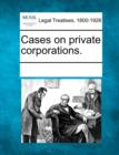 Image for Cases on private corporations.