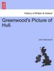 Image for Greenwood&#39;s Picture of Hull.
