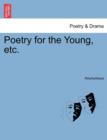 Image for Poetry for the Young, etc.