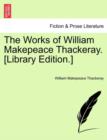 Image for The Works of William Makepeace Thackeray. [Library Edition.] Volume XX