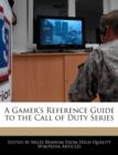 Image for A Gamer&#39;s Reference Guide to the Call of Duty Series