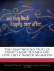 Image for The Unauthorized Story of Disney&#39;s Nine Old Men and How They Changed Animation