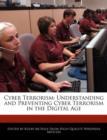 Image for Cyber Terrorism : Understanding and Preventing Cyber Terrorism in the Digital Age