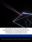 Image for The Pink Floyd Studio Album Discography; A Fan&#39;s Guide to the Order of the Albums of the Legendary Band Pink Floyd