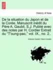 Image for de la Situation Du Japon Et de la Coree. Manuscrit Inedit Du Pere A. Gaubil, S.J. Publie Avec Des Notes Par H. Cordier Extrait Du T&#39;Oung-Pao, Vol. IX., No. 2..