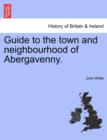 Image for Guide to the Town and Neighbourhood of Abergavenny.