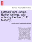 Image for Extracts from Burke&#39;s Earlier Writings. with Notes by the REV. C. E. Moberly.
