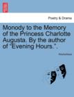 Image for Monody to the Memory of the Princess Charlotte Augusta. by the Author of Evening Hours..