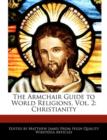 Image for The Armchair Guide to World Religions, Vol. 2 : Christianity