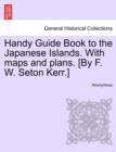 Image for Handy Guide Book to the Japanese Islands. with Maps and Plans. [By F. W. Seton Kerr.]