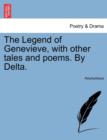Image for The Legend of Genevieve, with Other Tales and Poems. by Delta.