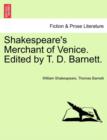 Image for Shakespeare&#39;s Merchant of Venice. Edited by T. D. Barnett.