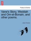 Image for Vane&#39;s Story, Weddah and Om-El-Bonain, and Other Poems.