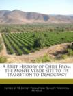 Image for A Brief History of Chile from the Monte Verde Site to Its Transition to Democracy
