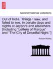 Image for Out of India. Things I Saw, and Failed to See, in Certain Days and Nights at Jeypore and Elsewhere. [Including Letters of Marque and the City of Dreadful Night.]