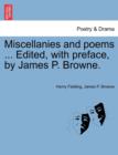 Image for Miscellanies and Poems ... Edited, with Preface, by James P. Browne.
