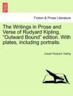 Image for The Writings in Prose and Verse of Rudyard Kipling. &quot;Outward Bound&quot; Edition. with Plates, Including Portraits.