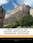 Image for A Brief Guide to the History and Culture of Edinburgh, Scottland