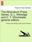 Image for The Athen um Press Series. G. L. Kittredge and C. T. Winchester, General Editors.