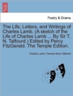 Image for The Life, Letters, and Writings of Charles Lamb. (a Sketch of the Life of Charles Lamb ... by Sir T. N. Talfourd.) Edited by Percy Fitzgerald. the Temple Edition.