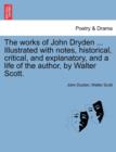 Image for The Works of John Dryden ... Illustrated with Notes, Historical, Critical, and Explanatory, and a Life of the Author, by Walter Scott. Vol. VII, Second Edition
