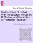 Image for Historic Sites of Suffolk. ... with Introductory Verses by B. Barton, and the Author of &#39;Historical Reviews.&#39;.