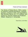 Image for The Works of Robert Burns. with a Series of Authentic Pictorial Illustrations, Marginal Glossary, Numerous Notes, and Appendixes; Also the Life of Burns, by J. G. Lockhart; And Essays by Thomas Carlyl