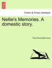 Image for Nellie&#39;s Memories. a Domestic Story.