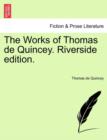 Image for The Works of Thomas de Quincey. Riverside edition.