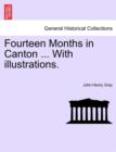 Image for Fourteen Months in Canton ... with Illustrations.