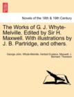 Image for The Works of G. J. Whyte-Melville. Edited by Sir H. Maxwell. with Illustrations by J. B. Partridge, and Others.