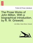 Image for The Prose Works of John Milton. With a biographical introduction, by R. W. Griswold. VOL. II