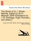 Image for The Works of G. J. Whyte-Melville. Edited by Sir H. Maxwell. [With Illustrations by J. B. Partridge, Hugh Thomson, and Others.]