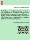Image for Forty Days in the Desert on the Track of the Israelites; Or, a Journey from Cairo by Wady Feiran to Mount Sinai and Petra. by the Author of &quot;Walks about Jerusalem&quot; [I.E. William Henry Bartlett.] Third