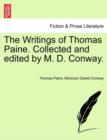 Image for The Writings of Thomas Paine. Collected and edited by M. D. Conway.